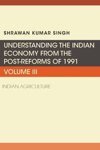 Understanding the Indian Economy from the Post-Reforms of 1991