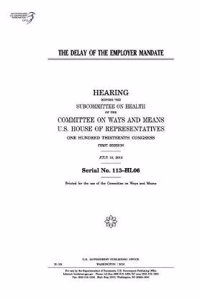 The Delay of the Employer Mandate