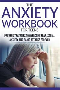 The Anxiety Workbook For Teens