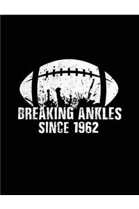 Breaking Ankles Since 1962