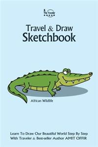 Travel and Draw Sketchbook - African Wildlife