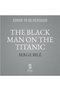 Black Man on the Titanic Lib/E