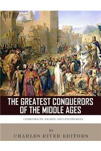 Greatest Conquerors of the Middle Ages