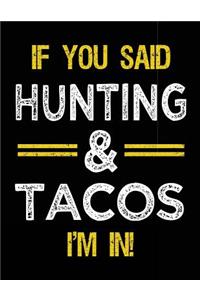 If You Said Hunting & Tacos I'm In