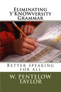 Eliminating Y'KNOWversity Grammar