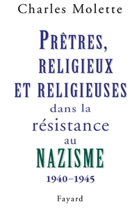 Prêtres, religieux et religieuses dans la résistance au nazisme