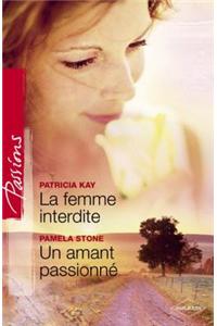 La Femme Interdite - Un Amant Passionne (Harlequin Passions)