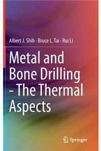 Metal and Bone Drilling - The Thermal Aspects