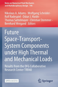 Future Space-Transport-System Components Under High Thermal and Mechanical Loads