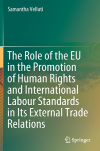 Role of the Eu in the Promotion of Human Rights and International Labour Standards in Its External Trade Relations