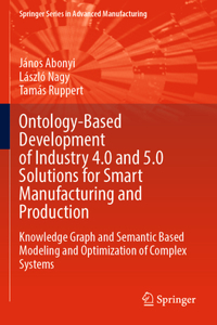 Ontology-Based Development of Industry 4.0 and 5.0 Solutions for Smart Manufacturing and Production