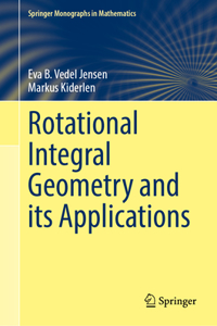 Rotational Integral Geometry and its Applications