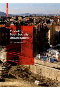 Modeling Post-Socialist Urbanization
