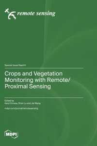 Crops and Vegetation Monitoring with Remote/Proximal Sensing