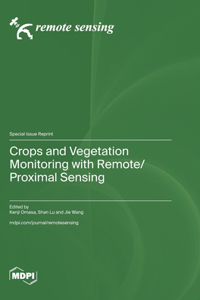Crops and Vegetation Monitoring with Remote/Proximal Sensing