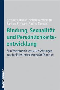 Bindung, Sexualitat Und Personlichkeitsentwicklung