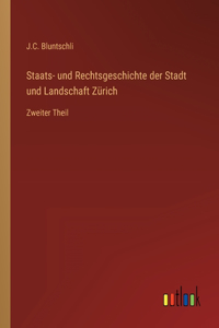 Staats- und Rechtsgeschichte der Stadt und Landschaft Zürich