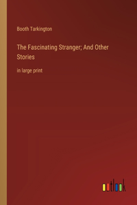 Fascinating Stranger; And Other Stories