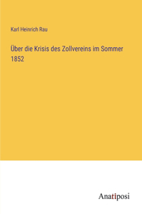 Über die Krisis des Zollvereins im Sommer 1852
