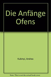 Die Anfange Ofens