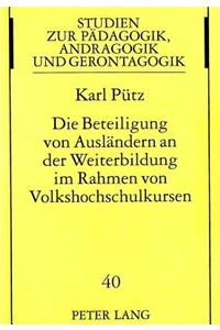 Die Beteiligung von Auslaendern an der Weiterbildung im Rahmen von Volkshochschulkursen