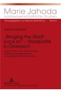 «Bringing the «Stadt» Back In!» - Stadtpolitik in Oesterreich