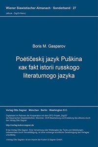 Poeticeskij jazyk Puskina kak fakt istorii russkogo literaturnogo jazyka