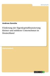 Förderung der Eigenkapitalfinanzierung kleiner und mittlerer Unternehmen in Deutschland