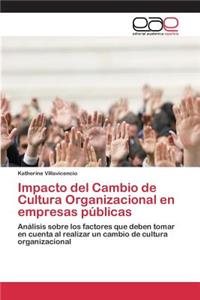 Impacto del cambio de cultura organizacional en empresas públicas