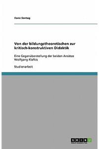 Von der bildungstheoretischen zur kritisch-konstruktiven Didaktik