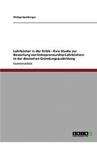 Lehrbücher in der Kritik - Eine Studie zur Bewertung von Entrepreneurship-Lehrbüchern in der deutschen Gründungsausbildung
