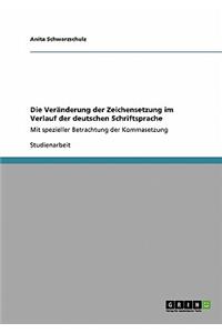 Die Veränderung der Zeichensetzung im Verlauf der deutschen Schriftsprache