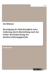 Beseitigung der Mehrdeutigkeit einer Äußerung durch Klarstellung nach der Stolpe‐Rechtsprechung des Bundesverfassungsgerichts