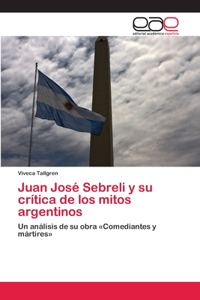Juan José Sebreli y su crítica de los mitos argentinos