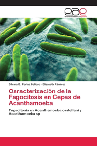 Caracterización de la Fagocitosis en Cepas de Acanthamoeba