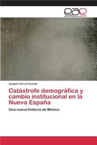 Catástrofe demográfica y cambio institucional en la Nueva España