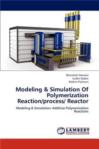Modeling & Simulation Of Polymerization Reaction/process/ Reactor