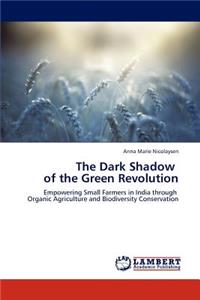 Dark Shadow of the Green Revolution