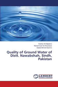 Quality of Ground Water of Distt. Nawabshah, Sindh, Pakistan