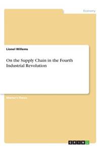 On the Supply Chain in the Fourth Industrial Revolution