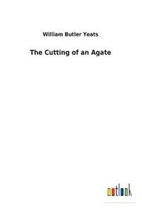 The Cutting of an Agate