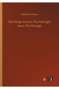 Hedge School; The Midnight Mass; The Donagh