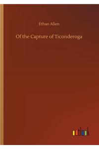 Of the Capture of Ticonderoga