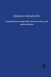Geschichte der evangel.-luth. Synode von Iowa und anderen Staaten