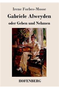 Gabriele Alweyden oder Geben und Nehmen