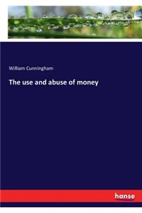 The use and abuse of money