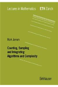 Counting, Sampling and Integrating: Algorithms and Complexity