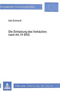 Die Entlastung des Verkaeufers nach ARt. 74 EKG