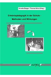 Erlebnispadagogik in Der Schule: Methoden Und Wirkung