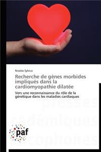 Recherche de Gènes Morbides Impliqués Dans La Cardiomyopathie Dilatée